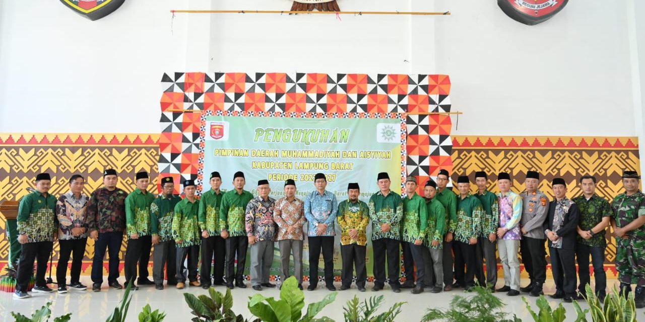 Pimpinan Daerah Muhammadiyah dan Aisyiyah Kabupaten Lampung Barat Resmi Dikukuhkan.