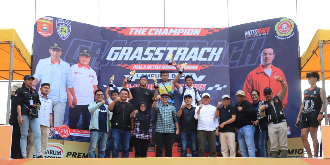 Bupati Lampung Barat :  Turnamen Grasstrack Ajang Lahirkan Pembalap Lokal menuju Nasional
